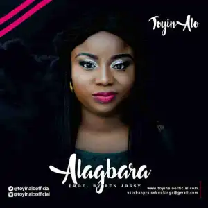 Toyin Alo - Alagbara (Prod By Ben Jossy)